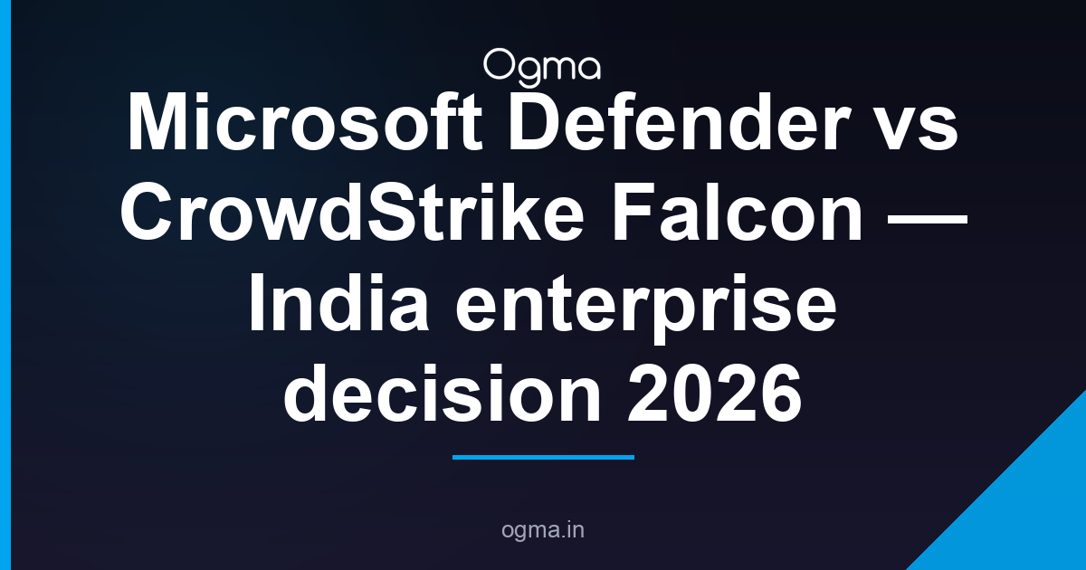 Microsoft Defender vs CrowdStrike Falcon — India enterprise decision ...